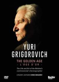 dvd grigorovich choregraphe conteste polemique critique dvd review dvd par classiquenews belairclassiquesbac137