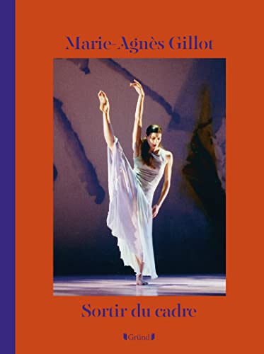 LIVRE, événement. Marie-Agnès Gillot : Sortir du cadre (éditions Gründ)
