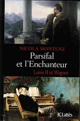 Montenz_nicola_parsifal_enchanteur_louisII_Wagner_lattes