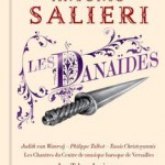 salieri danaides rousset christoyannis van wanroij critique compte rendu classiquenews CLIC de juin 2015