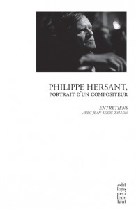 hersant philippe portrait, entretiens editions cecile dufaut critique compte rendu classiquenews