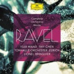 RAVEL lionel bringuier complete integrale Ravel Yuja wang ray chen review compte rendu critique cd classiquenews 4 cd deutsche grammophon 4795524