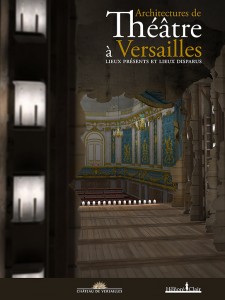 architecture-exposition-catalogue-classiquenews-critique-compte-rendu-presentation-theatres-de-spectacles-versailles-COUV