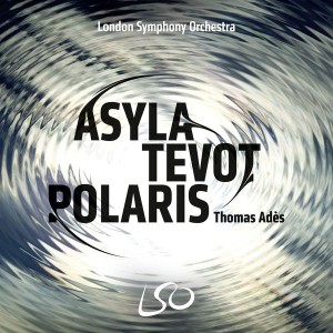 ades thomas asyla tevot polaris cd review compte rendu critique cd par classiquenews