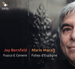 marais-marin-jay-bernfeld-fuoco-e-cenere-viole-cd-paraty-presentation-announce-review-critique-cd-par-classiquenews-29-septembre-2017