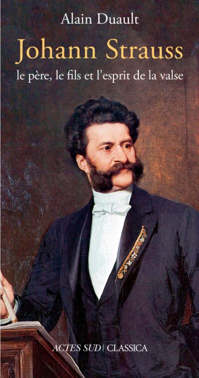 Johann-Strauss actes sud livres annonce critique compte rendu livres par classiquenews