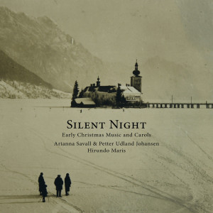 cd critique cd review sur classiquenews arianna_savall_petter_udland_johansen__hirundo_maris-silent_night_-_early_christmas_music_and_carols_a