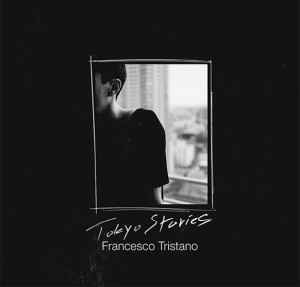FRANCESCO-TRISTANO-cd-critique-piano-critique-classiquenews-sony-mai-2019-francesco-tristano-piano-ft_tokyo_stories_cover600