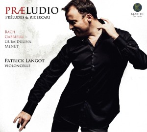 praeludio patrick langot cd critique classiquenews CLIC de classiquenews bach menut gubaidulina gabrielli violoncelle KLA066couv_low