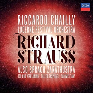 chailly richard strauss lucerne orchestra also sprach zarathustra till salome tanz tod und verklarung orchestra cd decca review classiquenews