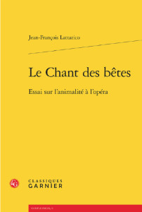 lattarico-jean-francois-essai-sur-l'animalite-a-lopera-annonce-livre-critique-opera-classiquenews