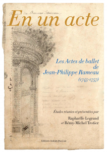 rameau en un acte anacreon les actes de ballet 1745 1757 opera baroque francais editions aedam musicae annonce livre187