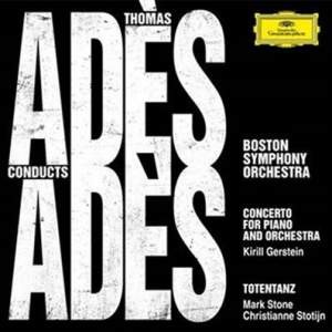 ADES totentanz concerto piano critique review cd classiquenews thomas ades cd dg4837998