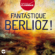 berlioz-2019-coffret-fantastique-warner-classics-erato-critique-cd-review-opera-classiquenews