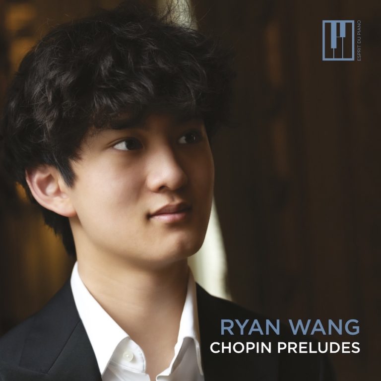 CRITIQUE CD événement. RYAN WANG joue CHOPIN (Andante spianato et Grande Polonaise brillante, 24 Préludes) – 1 cd L’Esprit du piano (2023)