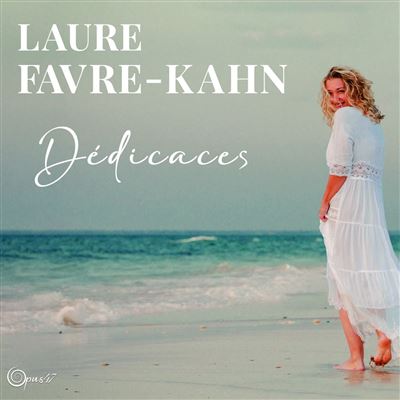 CD événement, annonce. LAURE FAVRE-KAHN, piano.  » Dédicaces  » (1 cd Opus 47)