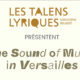 TALENS LYRIQUES Sound of versailles concerts critique annonces classiquenews PUB