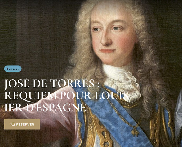 CHÂTEAU DE VERSAILLES SPECTACLES. José de TORRES : Requiem pour Louis Ier d’Espagne… le 28 janvier 2025. Los Elementos. Alberto Miguélez Rouco, alto et direction