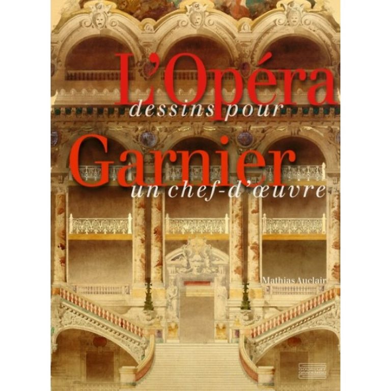CRITIQUE LIVRE événement. L’Opéra Garnier, dessins pour un chef-d’œuvre (Editions Gourcuff Gradenigo)