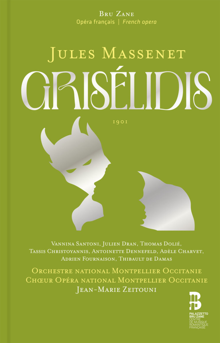 CRITIQUE opéra. MASSENET : Grisélidis (1901). Vaninna Santoni, Thomas Dolié, Julien Dran, Tassis Christoyannis. Choeur et Orchestre national Montpellier Occitanie, Jean-Marie Zeitouni (direction) – Livre – 2 cd Palazzetto Bru Zane