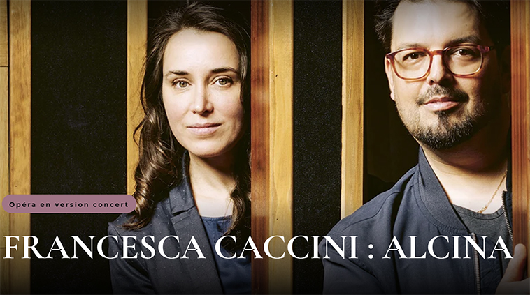 CHÂTEAU DE VERSAILLES SPECTACLES. Lundi 3 mars 2025. FRANCESCA CACCINI : Alcina (1625). I Gemelli. Emiliano Gonzalez Toro et Mathilde Etienne (direction)