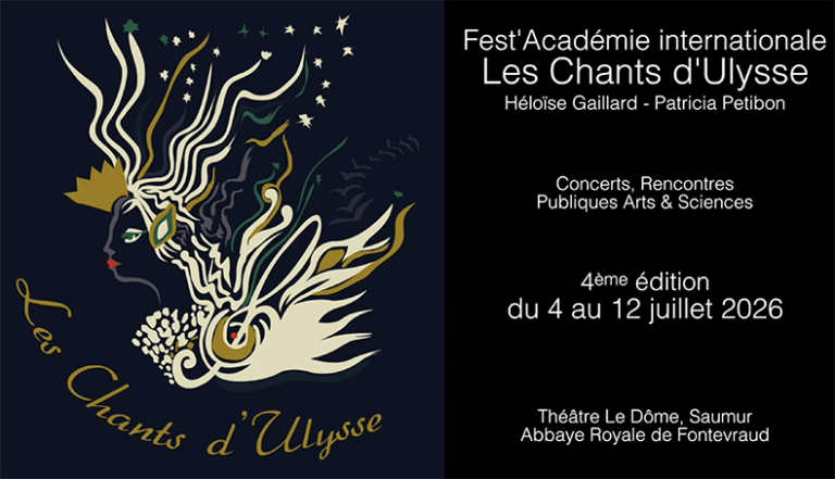 FEST’ACADÉMIE Les Chants d’Ulysse : du 4 au 12 juillet 2026 (Patricia Petibon et Héloïse Gaillard, avec Thierry Escaich…)