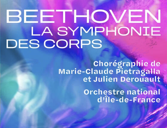 LA SEINE MUSICALE. Marie-Claude PIETRAGALLA : BEETHOVEN, la Symphonie des corps, sam 14 fév 2026. Orchestre National d’Île-de-France, David Greilsammer
