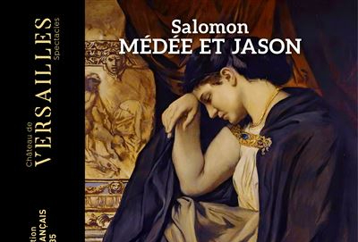 CRITIQUE CD événement. SALOMON : Médée et Jason. M. A. Bouchard-Lesieur, R. van Mechelen, L. Binon, C. Costanzo, M. Mofidian, M. Petit… A Nocte Temporis / Reinoud van Mechelen (2 CD Château de Versailles Spectacles)