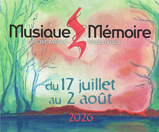 VOSGES DU SUD. 33ème Festival Musique et Mémoire, du 17 juillet au 2 août 2026. Les Traversées Baroques, Masques, Les Timbres… 17 concerts