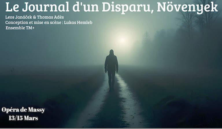 OPÉRA DE MASSY. Janacek, Adès : Le journal d’un disparu, Növények, les 13 et 15 mas 2026. TM+, Lukas Hemleb (mes) / Marc Desmons (direction)