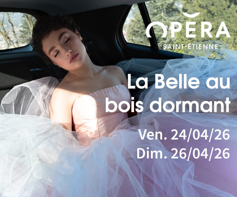 OPÉRA DE SAINT-ÉTIENNE. Charles SILVER : La Belle au bois dormant (recréation), les 24 et 26 avril 2026. Déborah Salazar, Kévin Amiel… Laurent Delvert (mise en scène) / Guillaume Tourniaire (direction)