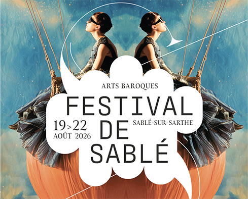 FESTIVAL DE SABLÉ : du 19 au 22 août 2026. Au plus près des étoiles… A nocte temporis, Capella Mediterranea, Ensemble Jupiter, Aedes, Nemanja Radulovic, William Shelton, Jean Rondeau, …