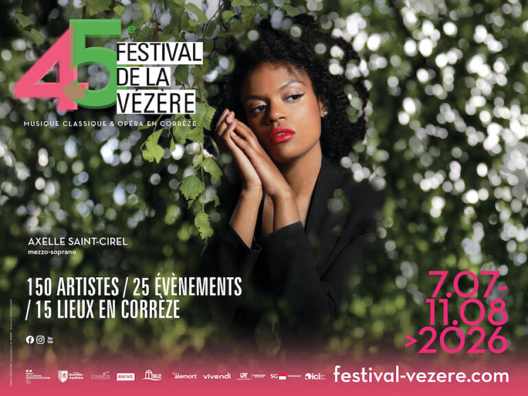 (CORREZE) 45ème FESTIVAL DE LA VEZERE, du 7 juillet au 11 août 2026. Orchestre national Auvergne Rhône-Alpes, Jean-François Zygel, Diva Opera, Axelle Saint-Cyrielle, Denis Podalydès, La Bohème, La Cenerentola…