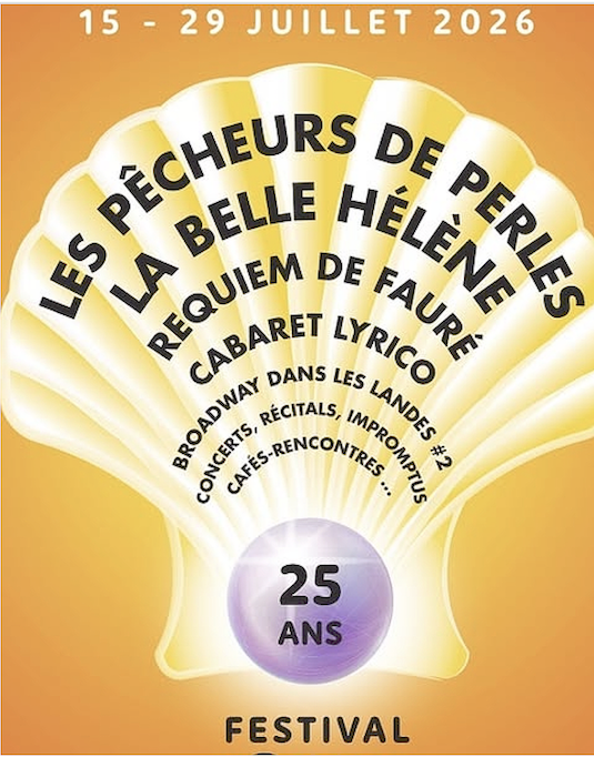 OPÉRA DES LANDES 2026 : 25ème édition ! 15 – 29 juillet 2026. Les Pêcheurs de perles, La Belle Hélène, Académie Opéra des Landes, Tableaux d&rsquo;une exposition, Requiem de Fauré……