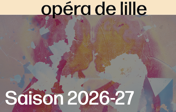 OPERA DE LILLE. Nouvelle saison 2026 – 2027 : le sentiment d’appartenance ; 4 Constellations ; Alcina, Mars, Maria de Buenos Aires, Otello…