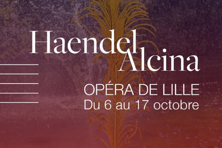 OPÉRA DE LILLE. HAENDEL : Alcina (nouvelle production), du 6 au 17 oct 2026. Karine Deshayes, Adèle Charvet, Jasmin White… Ewelina Marciniak / Emmanuelle Haïm